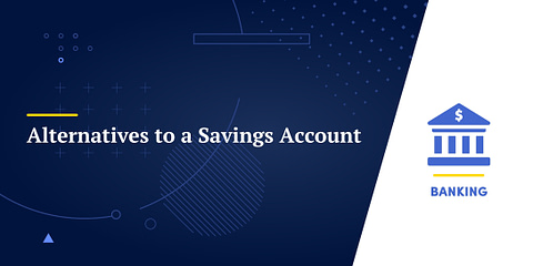 Alternatives to a Savings Account
