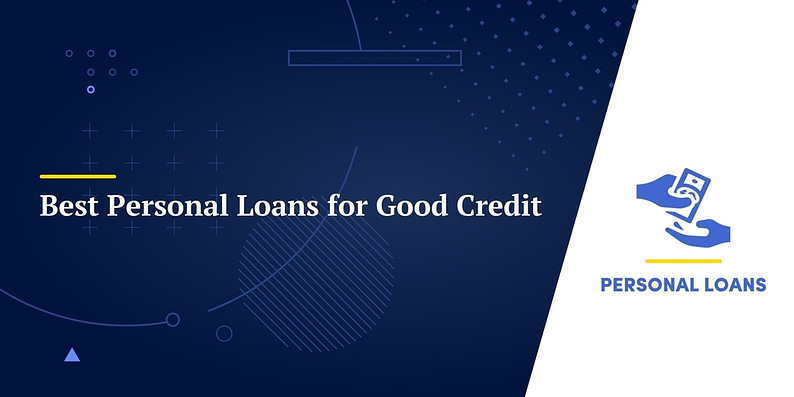 Best Personal Loans for Good Credit