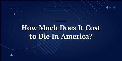 How Much Does It Cost to Die In America?