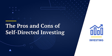 The Pros and Cons of Self-Directed Investing