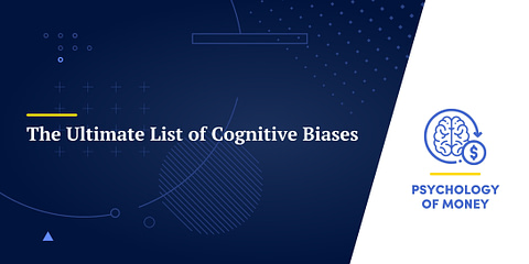 The Ultimate List of Cognitive Biases